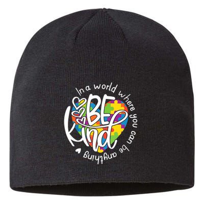 In A World Where You Can Be Anything Be Kind Kindness Sustainable Beanie