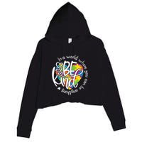 In A World Where You Can Be Anything Be Kind Kindness Crop Fleece Hoodie