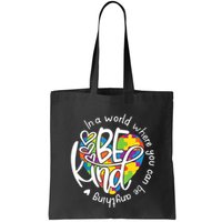 In A World Where You Can Be Anything Be Kind Kindness Bag