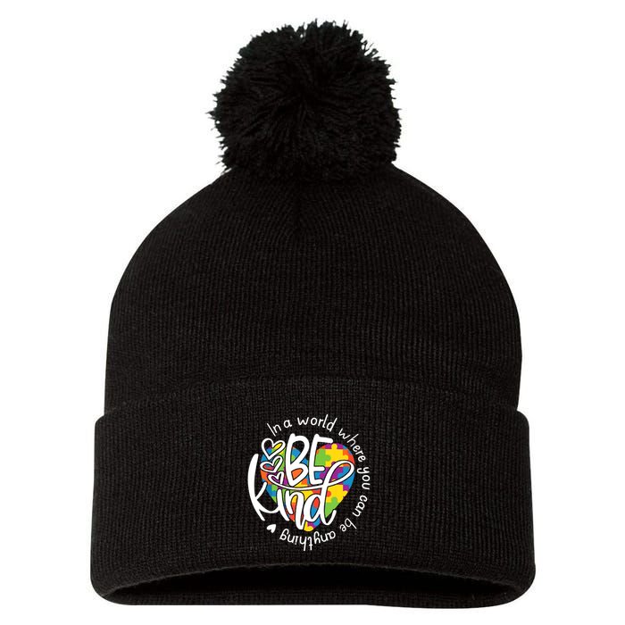 In A World Where You Can Be Anything Be Kind Kindness Pom Pom 12in Knit Beanie