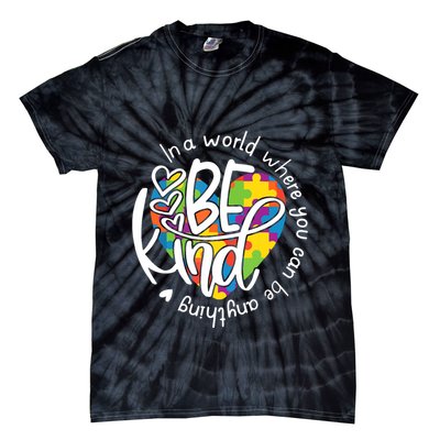 In A World Where You Can Be Anything Be Kind Kindness Tie-Dye T-Shirt