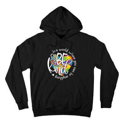 In A World Where You Can Be Anything Be Kind Kindness Tall Hoodie