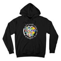 In A World Where You Can Be Anything Be Kind Kindness Tall Hoodie