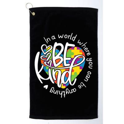 In A World Where You Can Be Anything Be Kind Kindness Golf Towel