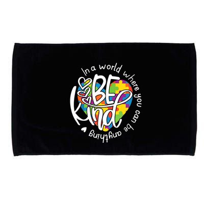In A World Where You Can Be Anything Be Kind Kindness Microfiber Hand Towel
