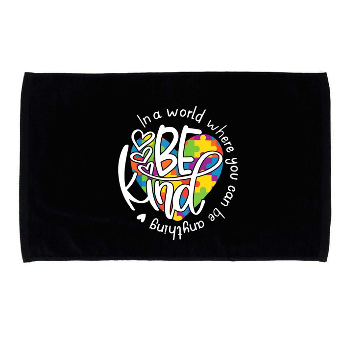 In A World Where You Can Be Anything Be Kind Kindness Microfiber Hand Towel