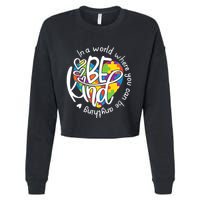 In A World Where You Can Be Anything Be Kind Kindness Cropped Pullover Crew