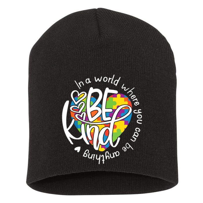 In A World Where You Can Be Anything Be Kind Kindness Short Acrylic Beanie