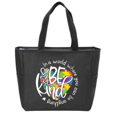 In A World Where You Can Be Anything Be Kind Kindness Zip Tote Bag
