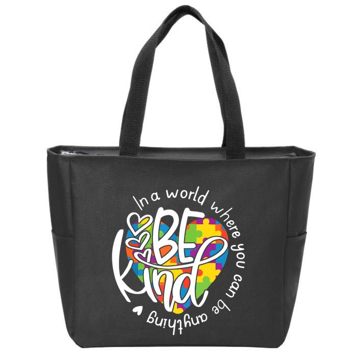 In A World Where You Can Be Anything Be Kind Kindness Zip Tote Bag