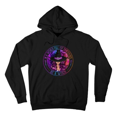 In A World Full Of Princesses Be A Witch Halloween Costume Hoodie