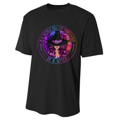 In A World Full Of Princesses Be A Witch Halloween Costume Performance Sprint T-Shirt