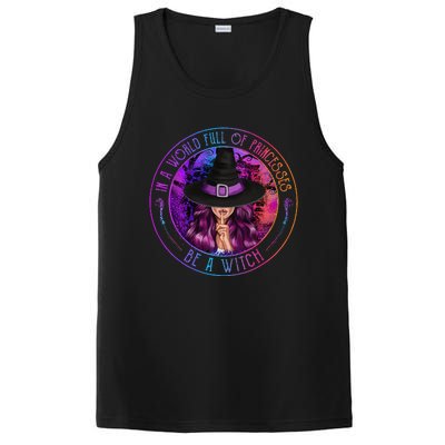 In A World Full Of Princesses Be A Witch Halloween Costume PosiCharge Competitor Tank