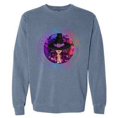 In A World Full Of Princesses Be A Witch Halloween Costume Garment-Dyed Sweatshirt