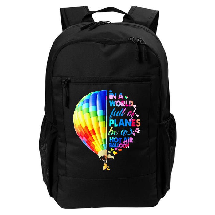 In A World Full Of Planes Be A Hot Air Balloon Backpack