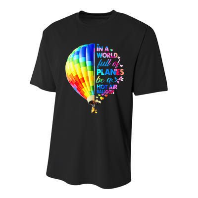 In A World Full Of Planes Be A Hot Air Balloon Youth Performance Sprint T-Shirt