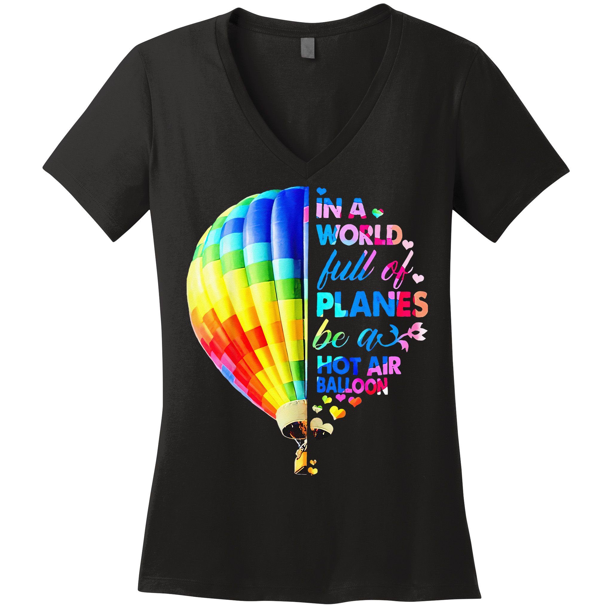 In A World Full Of Planes Be A Hot Air Balloon Women's V-Neck T-Shirt
