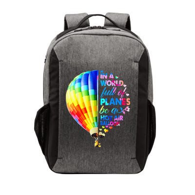 In A World Full Of Planes Be A Hot Air Balloon Vector Backpack