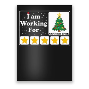 I Am Working For Christmas Break 5 Stars Xmas Tree Poster