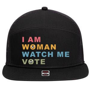 I Am Woman Watch Me Vote For Kamala Harris President 2024 7 Panel Mesh Trucker Snapback Hat