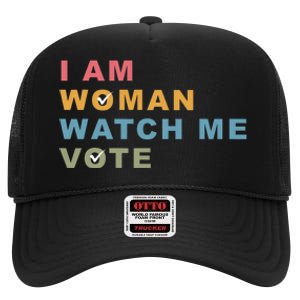 I Am Woman Watch Me Vote For Kamala Harris President 2024 High Crown Mesh Back Trucker Hat