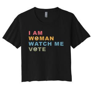 I Am Woman Watch Me Vote For Kamala Harris President 2024 Women's Crop Top Tee