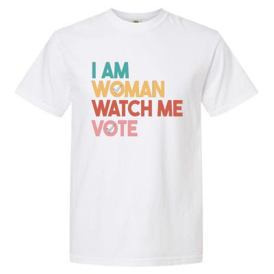 I Am Woman Watch Me Vote Garment-Dyed Heavyweight T-Shirt