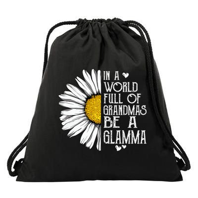 In A World Full Of Grandmas Be A Glamma Daisy Mors Day  Drawstring Bag