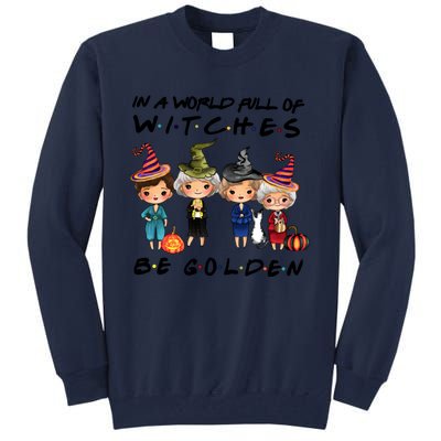 In A World Full Of Witches Be Golden Vintage Funny Halloween Tall Sweatshirt