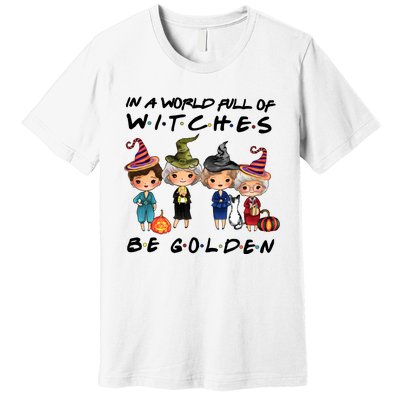 In A World Full Of Witches Be Golden Vintage Funny Halloween Premium T-Shirt