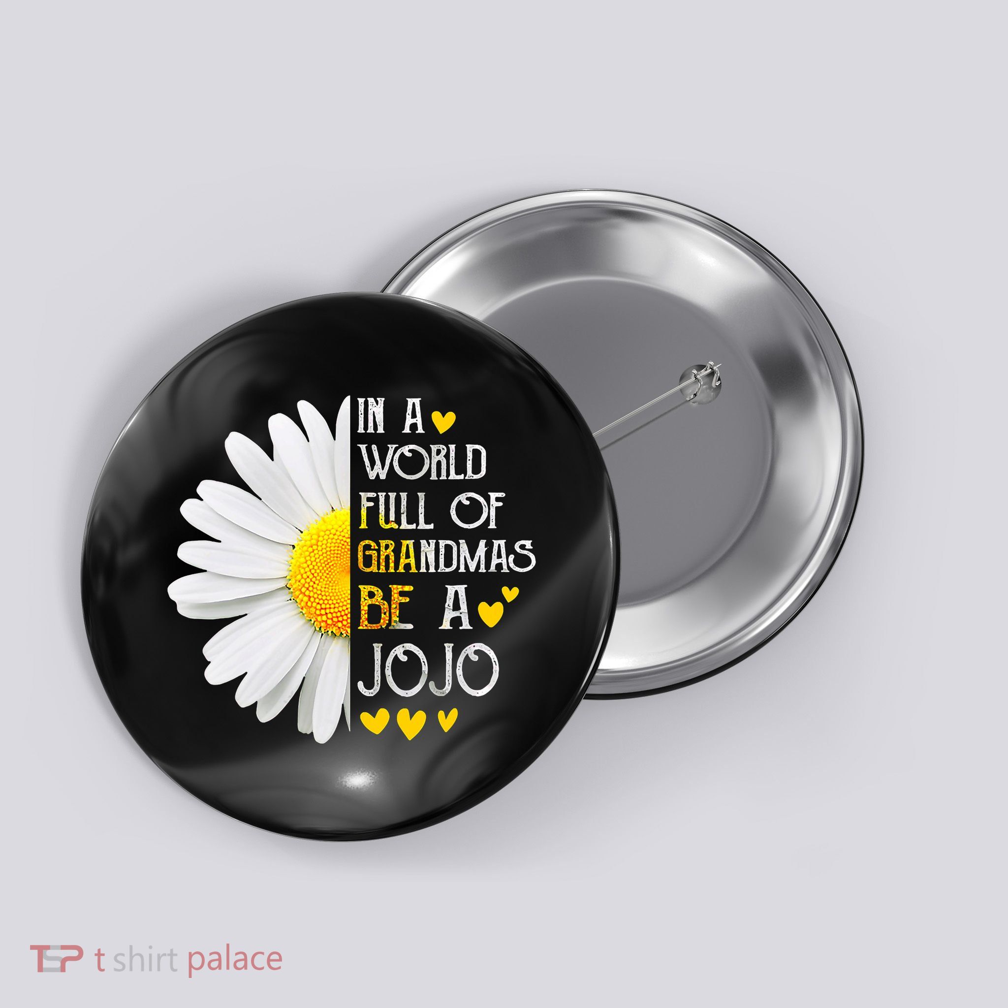 In A World Full Of Grandmas Be A Jojo Daisy Mors Day  Button
