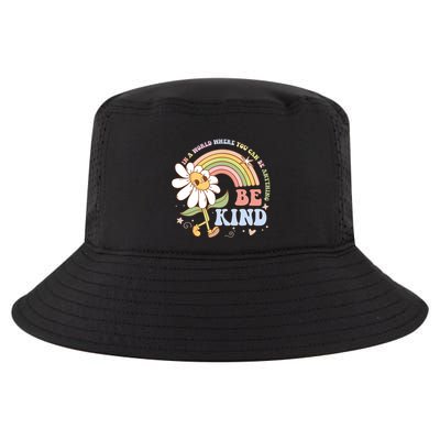 In A World Where You Can Be Anything Be Kind Kindness Cool Comfort Performance Bucket Hat