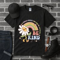 In A World Where You Can Be Anything Be Kind Kindness Tall T-Shirt
