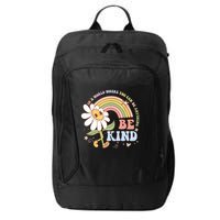 In A World Where You Can Be Anything Be Kind Kindness City Backpack