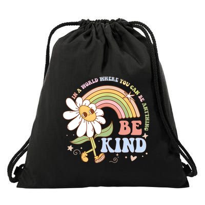 In A World Where You Can Be Anything Be Kind Kindness Drawstring Bag