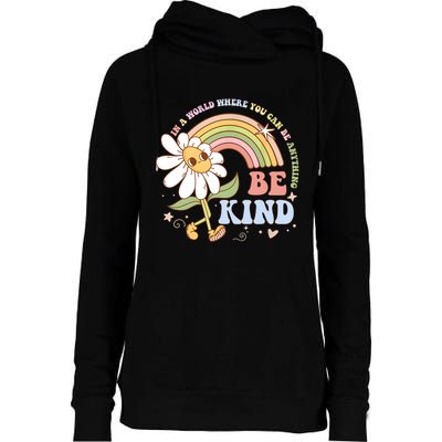 In A World Where You Can Be Anything Be Kind Kindness Womens Funnel Neck Pullover Hood