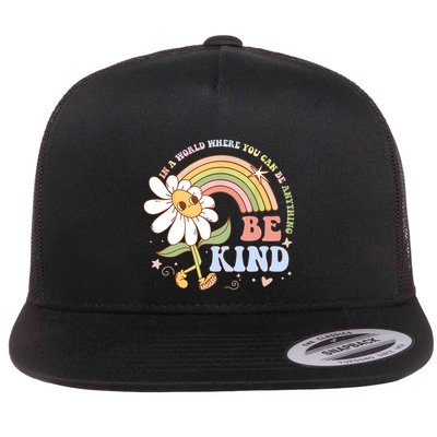 In A World Where You Can Be Anything Be Kind Kindness Flatbill Hat