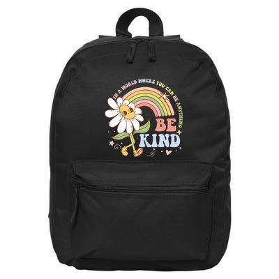 In A World Where You Can Be Anything Be Kind Kindness 16 in Basic Backpack