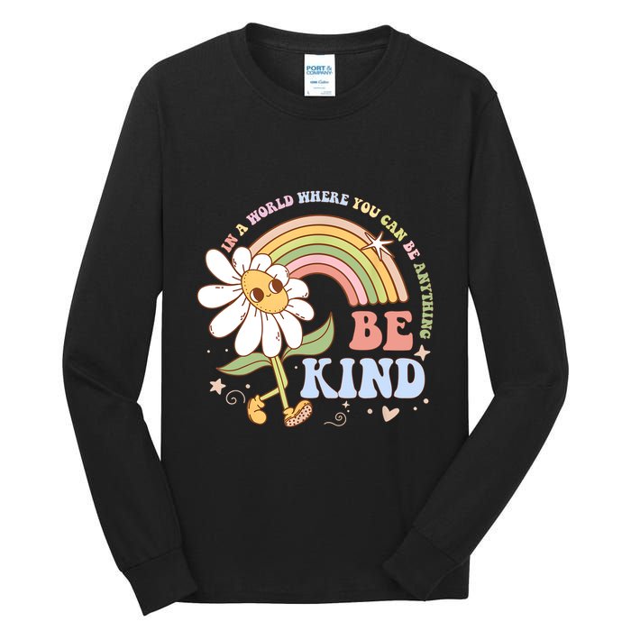 In A World Where You Can Be Anything Be Kind Kindness Tall Long Sleeve T-Shirt