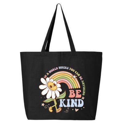 In A World Where You Can Be Anything Be Kind Kindness 25L Jumbo Tote
