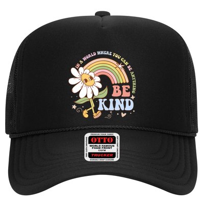 In A World Where You Can Be Anything Be Kind Kindness Trucker Hat