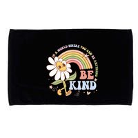 In A World Where You Can Be Anything Be Kind Kindness Microfiber Hand Towel