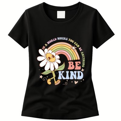 In A World Where You Can Be Anything Be Kind Kindness Womens T-Shirt