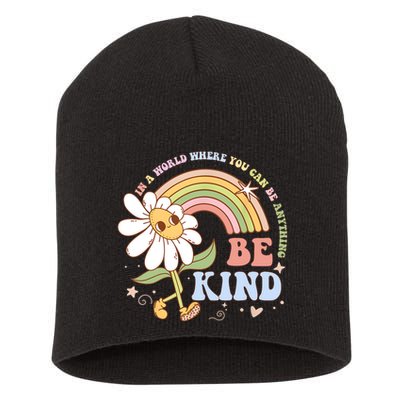 In A World Where You Can Be Anything Be Kind Kindness Short Acrylic Beanie