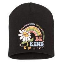 In A World Where You Can Be Anything Be Kind Kindness Short Acrylic Beanie