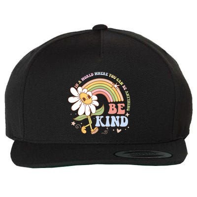 In A World Where You Can Be Anything Be Kind Kindness Wool Snapback Cap
