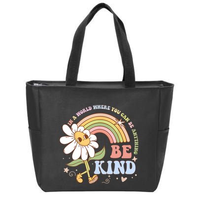 In A World Where You Can Be Anything Be Kind Kindness Zip Tote Bag