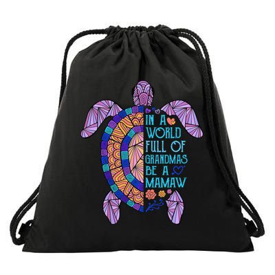 In A World Full Of Grandmas Be A Mamaw Turtle    Drawstring Bag