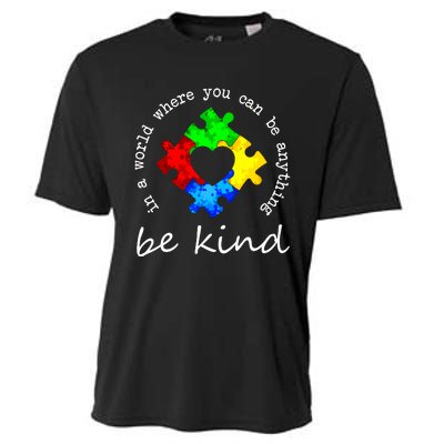 In A World Where You Can Be Anything Be Kind Autism Puzzle Cooling Performance Crew T-Shirt