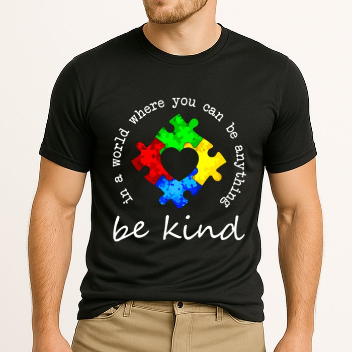 In A World Where You Can Be Anything Be Kind Autism Puzzle Performance Shirt